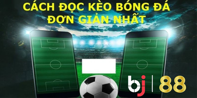 Cách đọc kèo đơn giản nhất