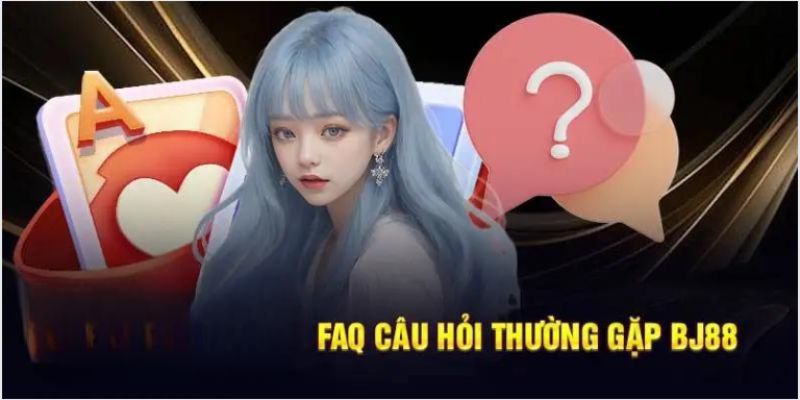                  Những câu hỏi liên quan khi giới thiệu BJ88 cho tân thủ