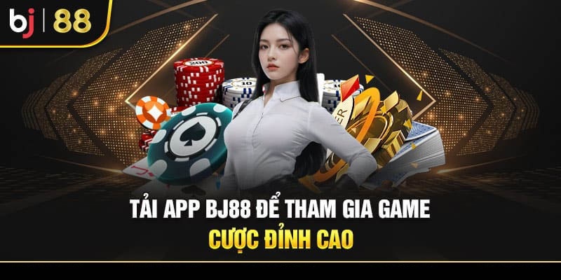 Chia sẻ mẹo tải app bj88 tốc độ và an toàn