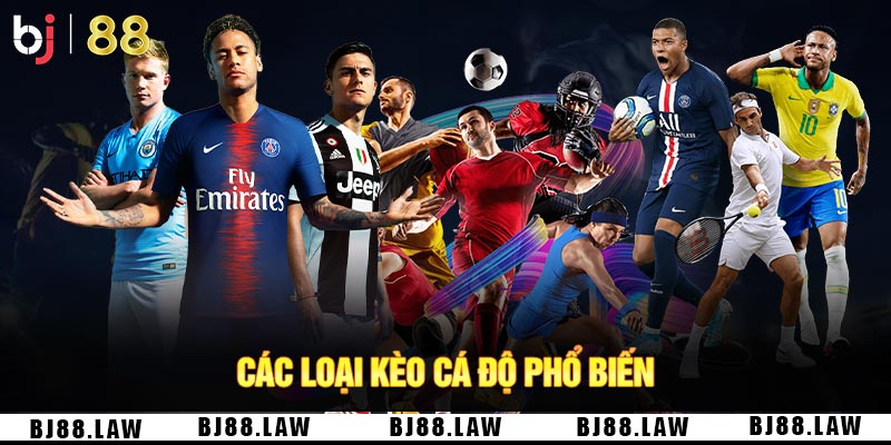 Các loại kèo cá độ phổ biến