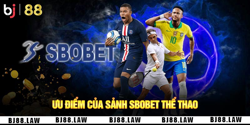 Ưu điểm của sảnh Sbobet thể thao