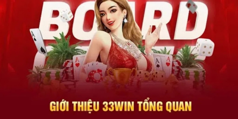 Giới thiệu tổng quan về 33win